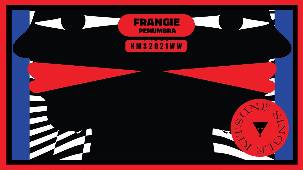 FRANGIE - Penumbra | Kitsuné Musique
